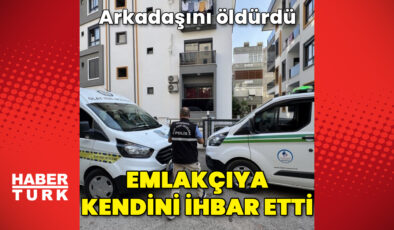 Arkadaşını öldüren kişi, evi kiraladığı emlakçıyı arayıp kendini ihbar etti