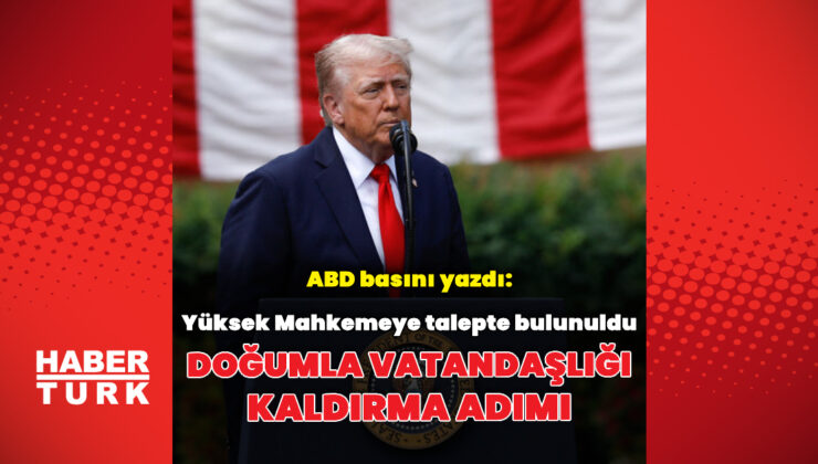 Donald Trump yönetiminden doğumla vatandaşlık talebi