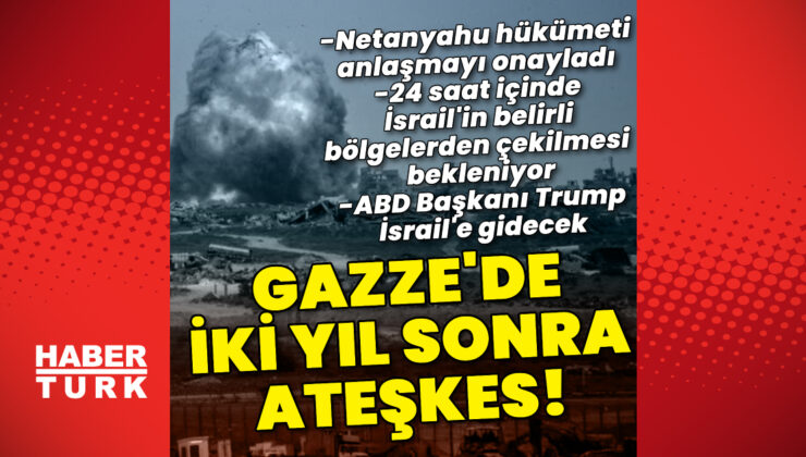 İsrail Gazze’de ateşkesi onayladı: Şimdi ne olacak?
