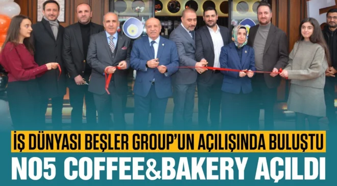 Gaziantep iş dünyası Beşler Group’un açılışında buluştu! NO5 Coffee& Bakery açıldı