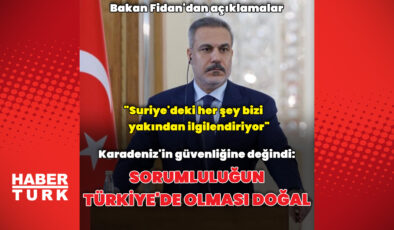 Dışişleri Bakanı Fidan gündemi değerlendirdi